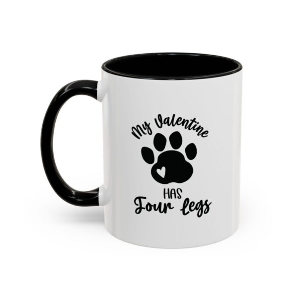 My Valentine Has Four Legs, 11oz (325ml) - Image 6